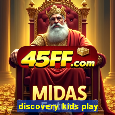 discovery kids play